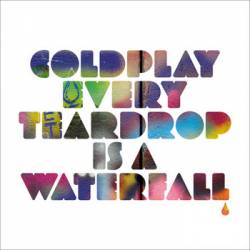 Coldplay : Every Teardrop Is a Waterfall (Ep)